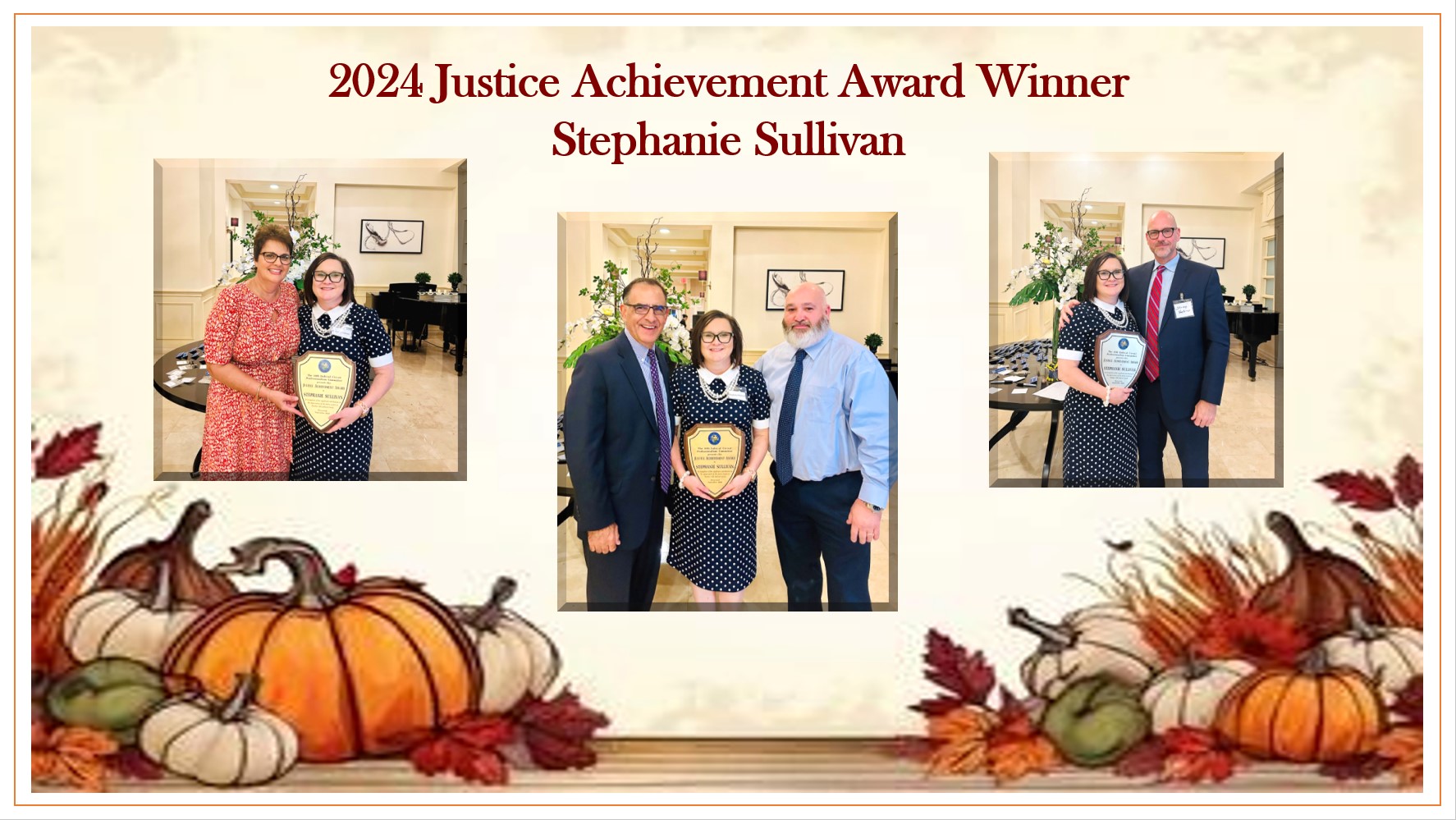 Stephanie Sullivan Awarded Justice Achievement Award at the 2024 Professionalism Dinner. Stephanie is standing in the middle holding her plaque with Judge Estrada to her right and her husband to her left.
